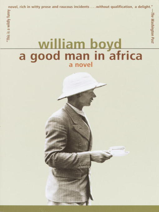 Title details for A Good Man in Africa by William Boyd - Available